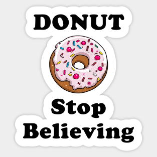 Donut Stop Believing Sticker